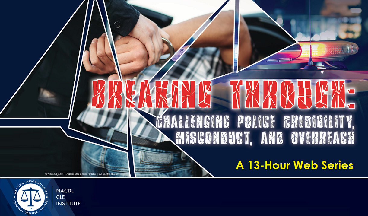 Breaking Through: Challenging Police Credibility, Misconduct, and Overreach Cover