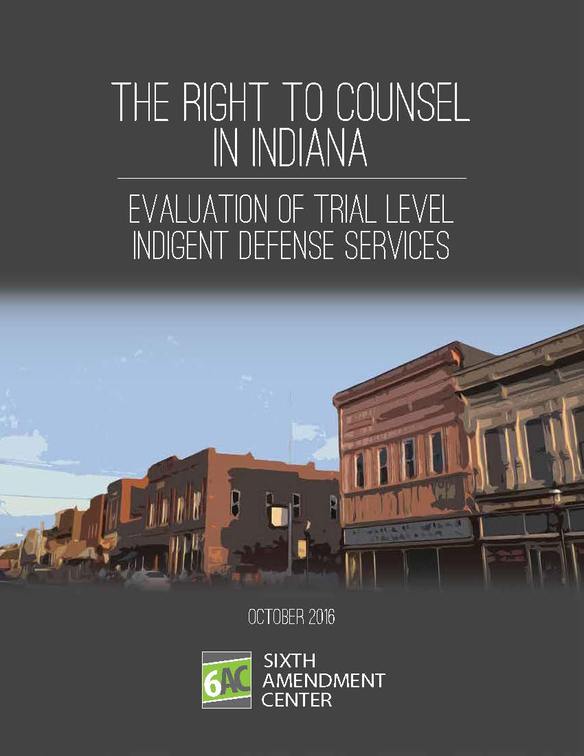 The Right to Counsel in Indiana: Evaluation of Trial Level Indigent Defense Services Cover