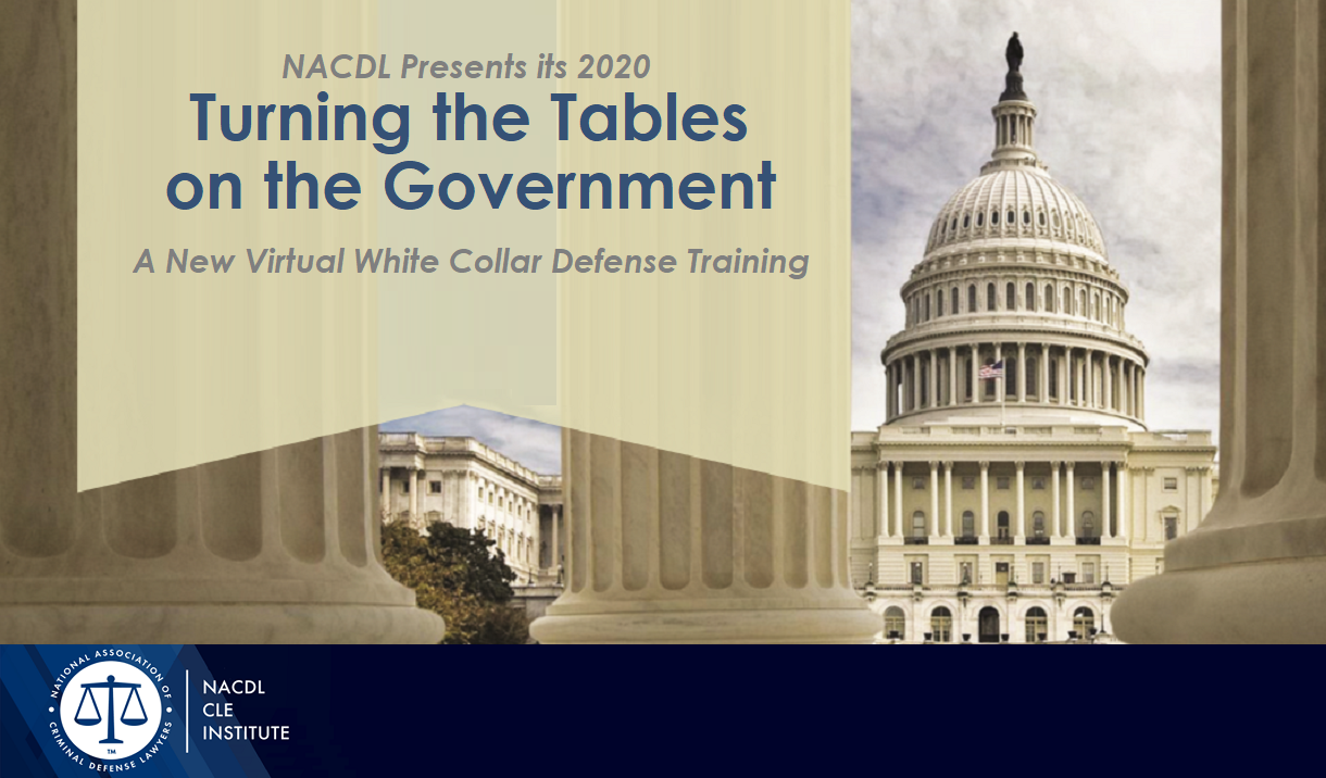 2020 Turning the Tables on the Government: A Virtual White Collar Defense Training Cover